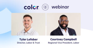 Color webinar featuring Tyler Lefeber, Director of Labor & Trust, and Courtney Campbell, Regional Vice President of Labor